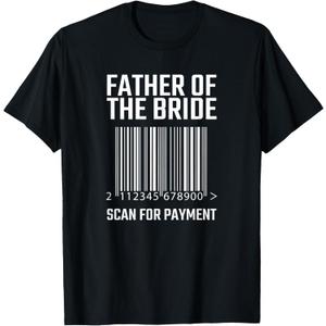 Father Of The Bride Scan For Payment Funny Wedding T-Shirt T-Shirt (Small, Black)