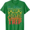 Aw Ship It's A Couples Trip 2025 Couples Cruise Matching T-Shirt (Kelly Green, Medium)
