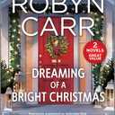 Dreaming of a Bright Christmas & A Chef's Kiss: Two Heartfelt Romance Novels