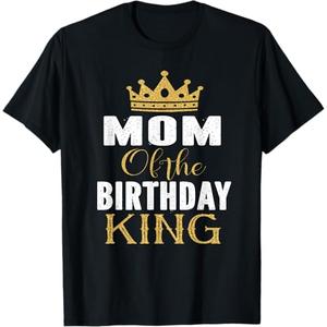 Mom of The Birthday King Boys Bday Party Gift for Him T-Shirt, S