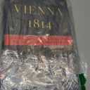 Vienna 1814: How the Conquerors of Napoleon Made Love, War, and Peace