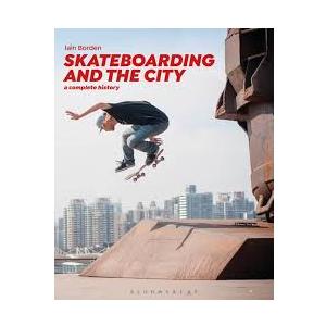 Skateboarding and the City: A Complete History