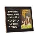 Dog Picture Frame, Cute Pet Wood Photo Frame, Dog Lover Gifts, Sympathy Gifts for Loss of Dog, You Were And Always Will Be My Best Friend Frame, Pet Remembrance Gifts -c05