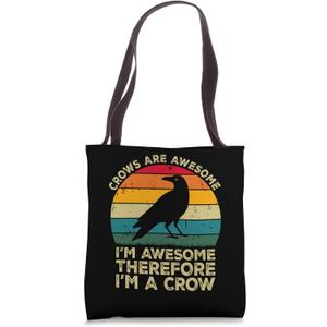 Crows Are Awesome. I'm Awesome Therefore I'm a Crow Tote Bag