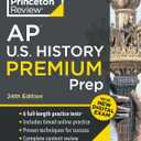 Princeton Review AP U.S. History Premium Prep, 24th Edition: 6 Practice Tests + Digital Practice Online + Content Review (College Test Preparation)