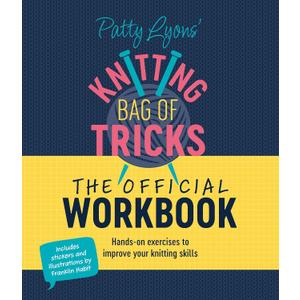 Patty Lyons' Knitting Bag of Tricks: The Official Workbook: Hands-on exercises to improve your knitting skills Spiral-bound – October 1, 2024