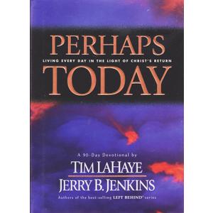 Perhaps Today: Living Every Day in the Light of Christ's Return