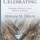 Worth Celebrating: A Biography of Richard J. Foster's Celebration of Discipline