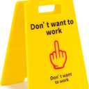 Funny Prank Gift Don't Want To Work Mini Desk Sign for Coworkers Teammates Employees Boss Gift
