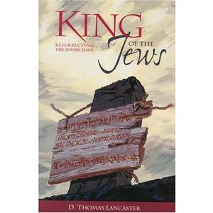 King of the Jews: Resurrecting the Jewish Jesus