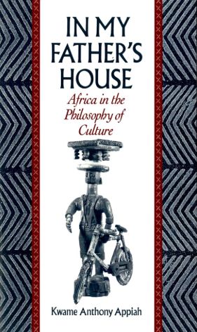 In My Father's House: Africa in the Philosophy of Culture