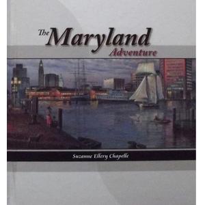 Suzanne Ellery Chapelle Maryland Adventure, The: New Maryland 4th Grade (Hardcover) Suzanne Ellery Chapelle Maryland Adventure, The: New Maryland 4th Grade (Hardcover)