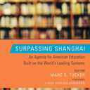 Surpassing Shanghai: An Agenda for American Education Built on the World's Leading Systems