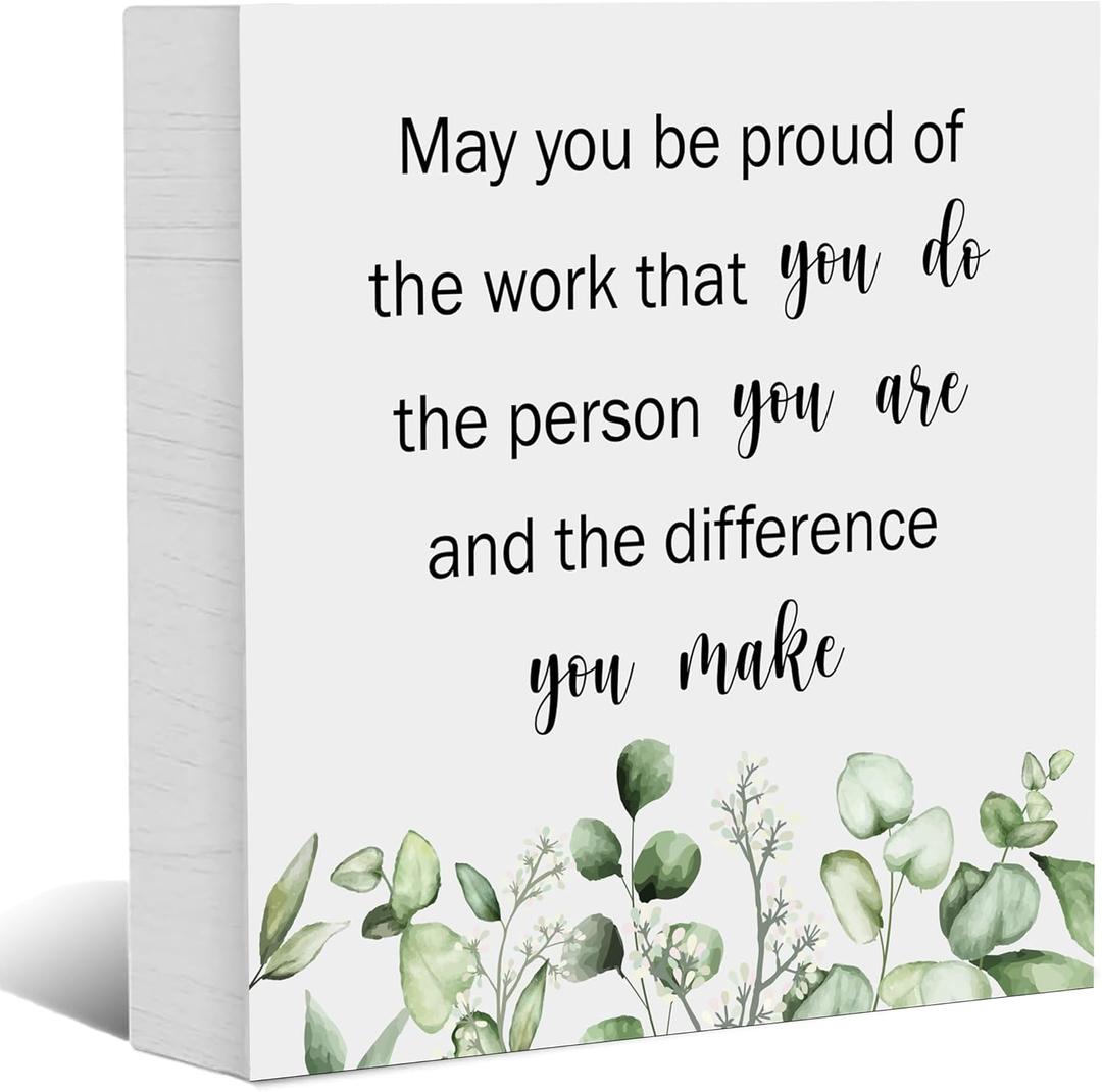 May You Be Proud of the Work Wooden Box Sign Decor, Farmhouse Plaque Home Office Decoration for Wall Table Desk, Appreciation Thank You Gifts for Coworker Employee Boss, 5x5 Inch