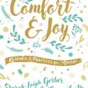 Comfort and Joy: Readings and Practices for Advent