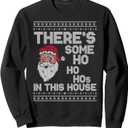 Ugly Christmas Sweater Santa Theres some ho ho hos in this Sweatshirt (Small, Black)