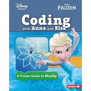 Coding with Anna and Elsa: A Frozen Guide to Blockly (Disney Frozen)