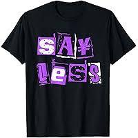 Say Less Do More. Hustle, Go Hard, No Cap T-Shirt Medium