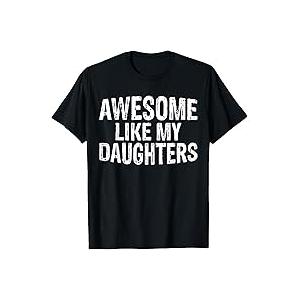 Port company  Awesome Like My Daughters Shirt Funny Men Dad Fathers Day T-Shirt, black, L