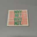WHY ME? WHY NOT. DELUXE