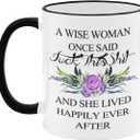 Funny Woman Retirement Coffee Mug, A Wise Woman Once Said, For Mom Mothers Day Women Friend Sister Aunt Coworkers Teachers Funny Retirement Gift, 11oz,White + Black Coffee Mug