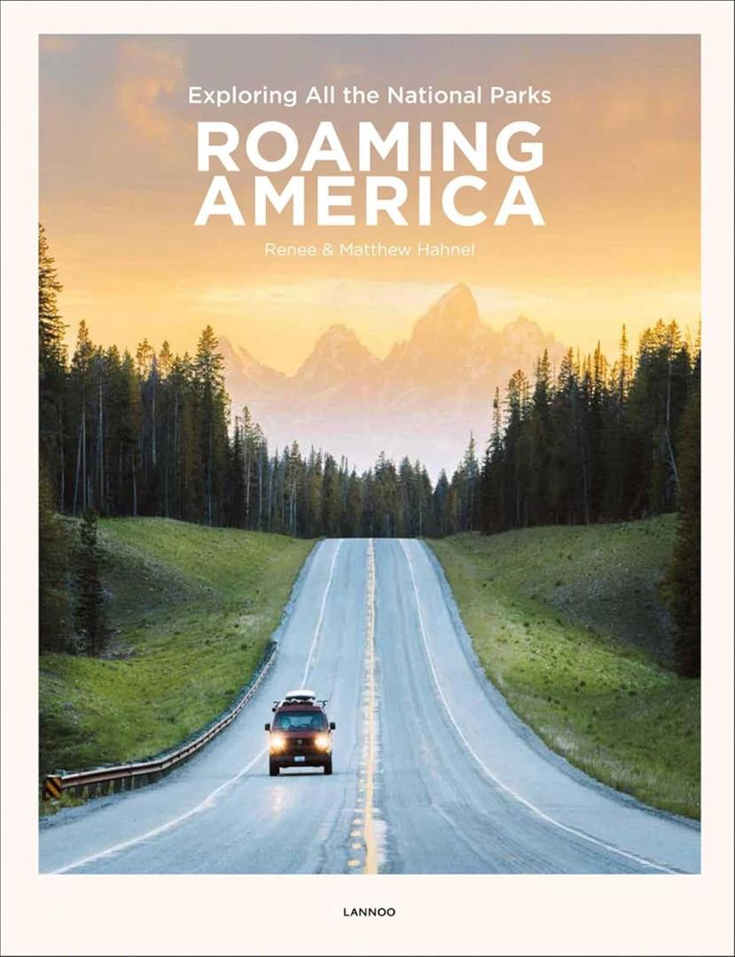 Roaming America: Exploring All the National Parks Hardcover