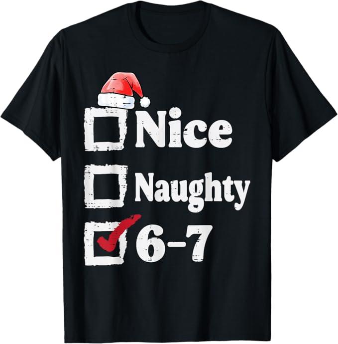 Nice Naughty 6 7 Meme 67 Christmas Six Seven Xmas Boys Kids TShirt Small