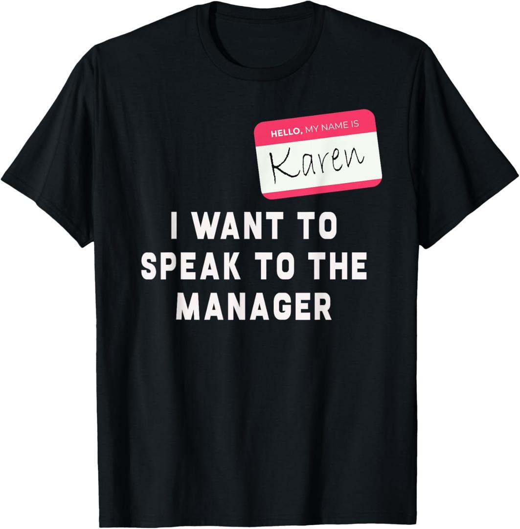 I Want to Speak to The Manager Karen Halloween Costume Funny T-Shirt, XL