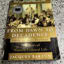 From Dawn to Decadence: 1500 to the Present: 500 Years of Western Cultural Life