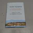 Our Towns: A 100,000-Mile Journey into the Heart of America