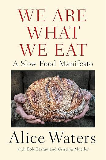 We Are What We Eat: A Slow Food Manifesto