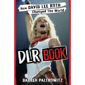 DLR Book: How David Lee Roth Changed the World