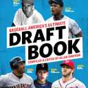 Baseball America's Ultimate Draft Book: The Most Comprehensive Book Ever Published on the Baseball Draft: 1965-2016 (1)