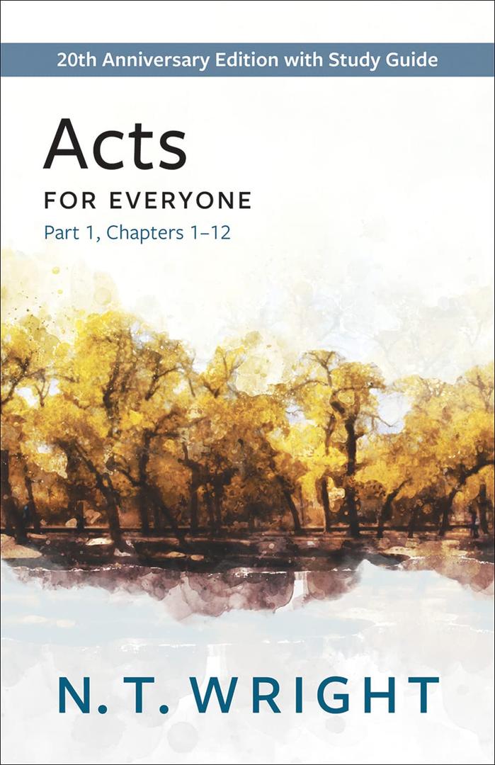 Acts for Everyone, Part 1: 20th Anniversary Edition with Study Guide, Chapters 1-12