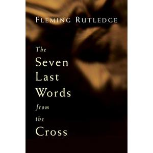 The Seven Last Words from the Cross