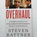 Overhaul: An Insider's Account of the Obama Administration's Emergency Rescue of the Auto Industry
