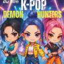 Le fanbook ultime - Guide non officiel inspir du film K POP Dmon Hunters: Avec quiz, dfis, fun facts et activits pour vrais fans (French Edition) Paperback