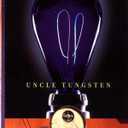 Uncle Tungsten: Memories of a Chemical Boyhood