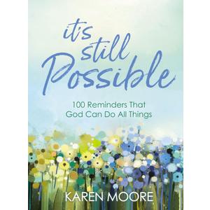 It's Still Possible: 100 Reminders That God Can Do All Things