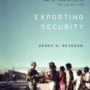 Exporting Security: International Engagement, Security Cooperation, and the Changing Face of the U.S. Military
