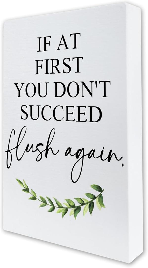 4 x 6 Wooden Block Sign - If At First You Don't Succeed - White Wooden Plaque Bathroom Tabletop Decor Gifts For Friends Family - Home Desk Toilet Restroom Decorations & Supplies - A11