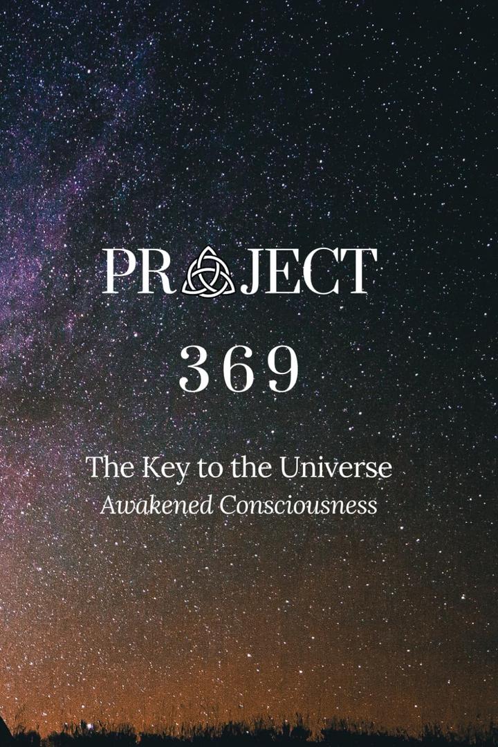 Project 369: The Key To The Universe