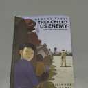 They Called Us Enemy