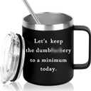 Lets Keep The Dumb Stainless Steel Coffee Mug with Handle Let's Keep the Annoyance to a Minimum Today Mug Funny Coffee Mug for Office Friends Christmas White Elephant Gifts for Coworkers Friend 12OZ