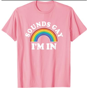 Gay Pride Shirts Men Women LGBT Rainbow Sounds Gay I'm In T-Shirt, M