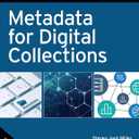 Metadata for Digital Collections (How-To-Do-It Manuals)