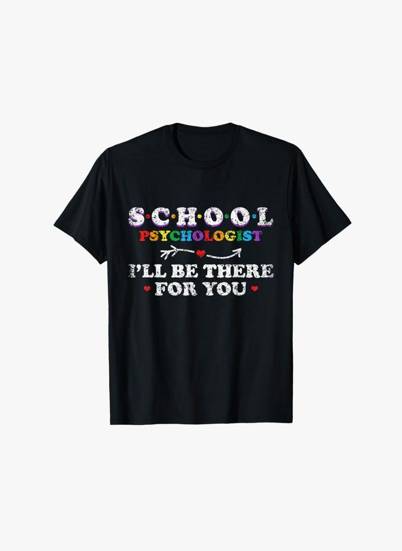School Psychologist I'll Be There For You Class Psychology T-Shirt Size XL