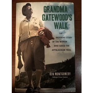 Grandma Gatewood's Walk: The Inspiring Story of the Woman Who Saved the Appalachian Trail, Hardcover