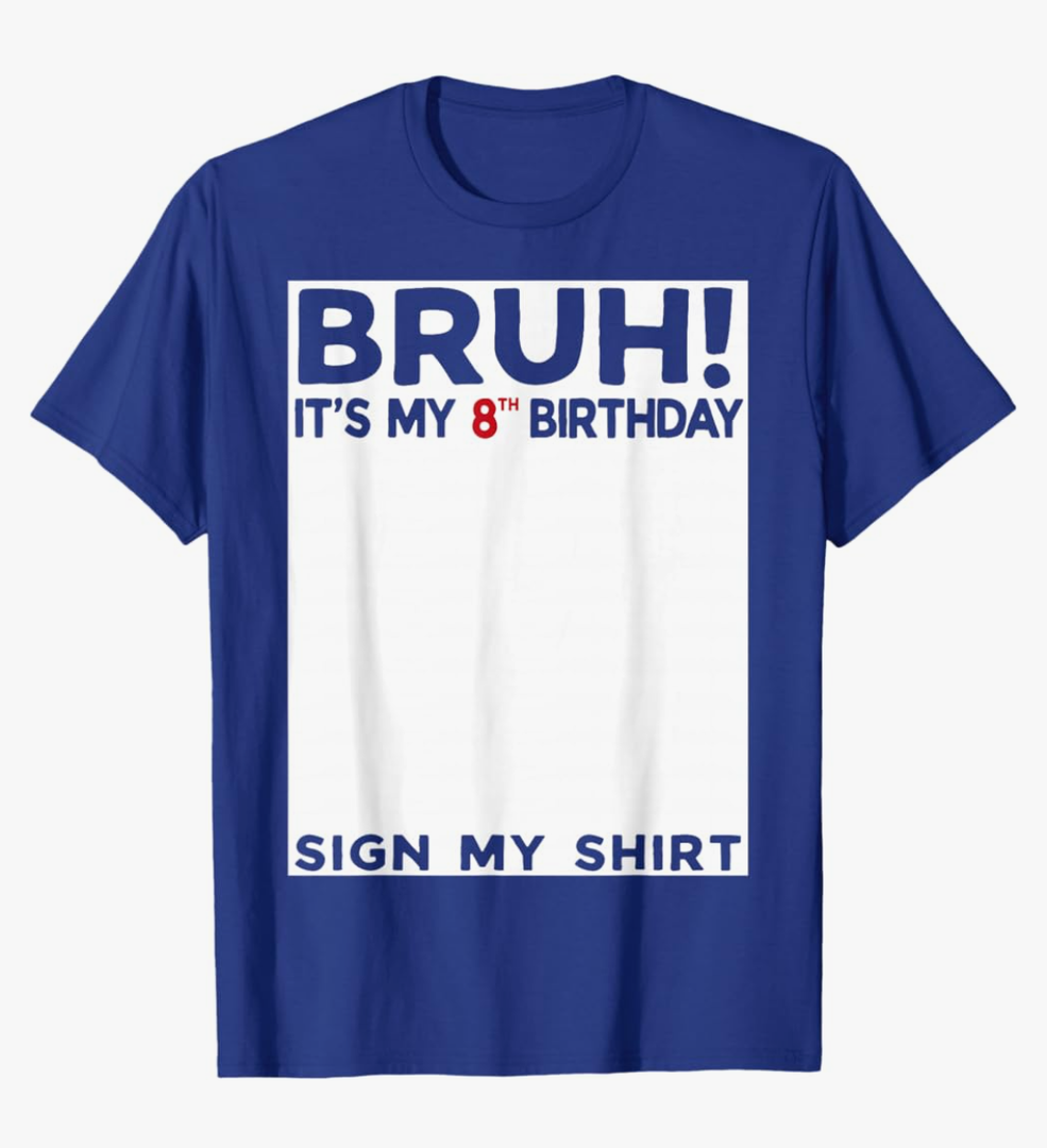 Bruh It's My 8th Birthday Sign My Shirt 8yr 8th Birthday T-Shirt, Large