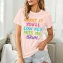 LOTUCY Last Day of School Teacher Shirts Women End of Year School T-Shirt | Last Day of School Teacher Tee Women Admit It You'll Low Key Miss Me Bruh End of Year School Graduation Top (L)